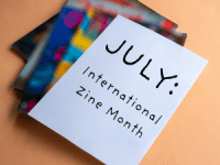 July is International Zine Month! (Who&nbsp;knew?)